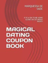 Magical Dating Coupon Book: It Is a Sin to Be Home Alone on Saturday Night!