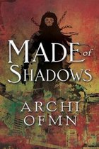 Made of Shadows