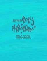 Self Care Workbook - Say Yes To New Adventure: Self-Care 52 Week Guided Workbook With Colouring Pages, Daily Mood Tracker, Gratitude and Self Reflecti