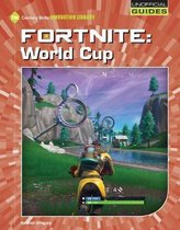 21st Century Skills Innovation Library: Unofficial Guides- Fortnite: World Cup