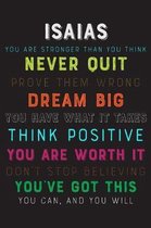 Isaias You Are Stronger Than You Think Never Quit Prove Them Wrong Dream Big You Have What It Takes Think Positive You Are Worth It Dont Stop Believin
