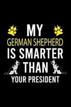 My German Shepherd Is Smarter Than Your President: Cute German Shepherd Default Ruled Notebook, Great Accessories & Gift Idea for German Shepherd Owne