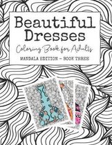 Beautiful Dresses: Coloring Book for Adults