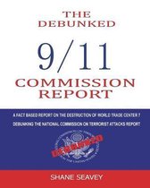 The Debunked 9/11 Commission Report