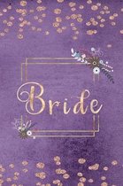 Bride: Liniertes Notizbuch f�r die Braut oder den JGA - 6 x 9 Zoll, ca. A5 -120 Seiten - Liniert - Braut-Motiv - Notizbuch zu