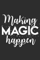 Making Magic Happen: Magic Notebook 6x9 Blank Lined Journal Gift