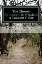 The Chosen Philosophies: Gratiam et Laudem Color: Bite Size Belief System