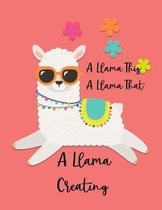A Llama This A Llama That A Llama Creating: Llama Sketchbook for Drawing Sketching or Doodling