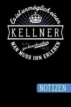 Es ist unm�glich einen Kellner zu beschreiben: Man muss ihn erleben - blanko Notizbuch - Journal - To Do Liste f�r Kellner - �ber 100 linierte Seiten