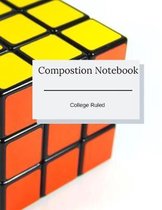 Compostion Notebook College Ruled: Rubics Cube Themed School Journal