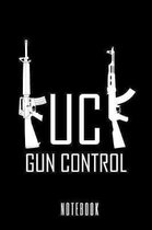 Fuck Gun Control - Notebook