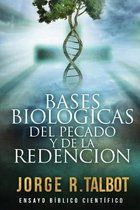 Bases Biol�gicas del Pecado y de la Redenci�n: Ensayo Biblico Cientifico