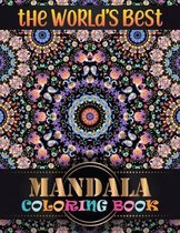 The World's Best Mandala Coloring Book: Inspire Creativity, Reduce Stress, and Bring Balance Mandala Flower Designs with 100 Different Mandala Colorin