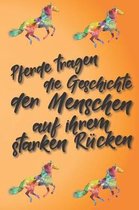 Pferde tragen die Geschichte der Menschen auf ihrem starken Rucken