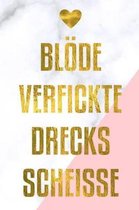 Bl�de verfickte Drecksscheisse: ★ Notizbuch A5 dotted I Agenda Journal I 120 Seiten I Softcover I matt I Geschenkidee