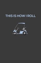 This Is How I Roll