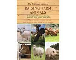 The Ultimate Guide to Raising Farm Animals