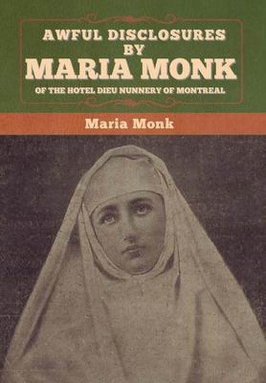 Awful Disclosures by Maria Monk of the Hotel Dieu Nunnery of ... - cover