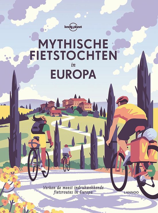 Boek: Mythische fietstochten in Europa, geschreven door Lonely Planet