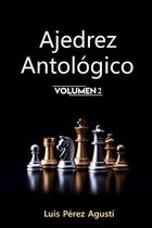 AJEDREZ ANTOLOGICO Volumen 2