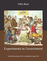 Experiments in Government: And the Essentials of the Constitution