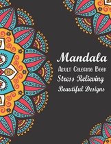 Mandala Adult Coloring Book - Stress Relieving Beautiful Designs