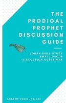 Deeper Journey Small Group Bible Study Guides-The Prodigal Prophet Discussion Guide