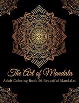 The Art of Mandala Adult Cloring Book 50 Beautiful Mandalas