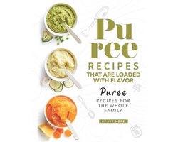 Puree Recipes That are Loaded with Flavor