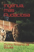 Ingenua, mas Audaciosa