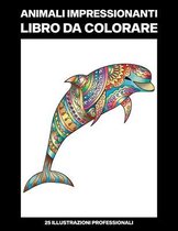 Animali Impressionanti Libro da Colorare