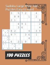 Sudoku Large Print 100 Puzzles Easy to Hard