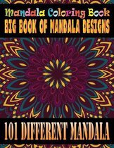 Mandala Coloring Book Big Book of Mandala Designs 101 Different Mandala: An Adult Coloring Book with Mandala flower Fun, Easy, and Relaxing Coloring P