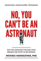 No, You Can't be an Astronaut