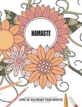Namaste - Manifestation - Meditation - Relaxation - Livre de coloriage pour adultes - Fleurs et bouquets - Volume 1: Motifs relaxants et anti-stress