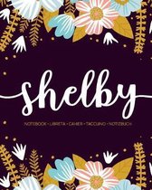 Shelby: Notebook - Libreta - Cahier - Taccuino - Notizbuch: 110 pages paginas seiten pagine: Modern Florals First Name Noteboo