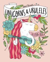 Unicorns & Ukuleles Coloring Book