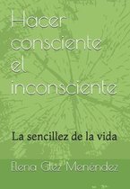 Hacer consciente el inconsciente