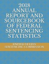 2018 Annual Report and Sourcebook of Federal Sentencing Statistics