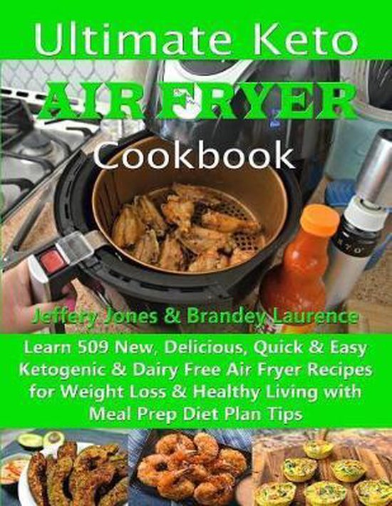 Ultimate Keto Air Fryer Cookbook, Brandey Laurence 9781081743390