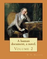 A Human Document, a Novel. by: W. H. Mallock, in Three Volumes (Volume 2).: William Hurrell Mallock (7 February 1849 - 2 April 1923) Was an English N