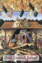 Daily Gratitude Journal: Diary Notebook for Positive Attitude Development Botticelli The Mystical Nativity