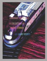 Midnight Train Run: A Collection of Short Stories