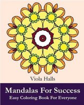 Mandalas For Success: Easy Coloring Book for Everyone