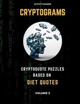 Cryptograms - Cryptoquote Puzzles Based on Diet Quotes - Volume 2: Activity Book For Adults - Perfect Gift for Puzzle Lovers