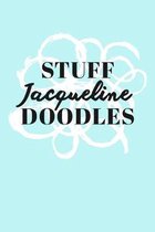 Stuff Jacqueline Doodles: Personalized Teal Doodle Sketchbook (6 x 9 inch) with 110 blank dot grid pages inside.