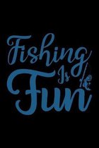 Fishing is Fun�: Fishing Journal Complete Fisherman's Log Book With Prompts, Records Details of Fishing Trip, Including Date, Time, Loc