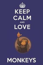 Keep Calm And Love Monkeys