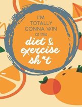 Im Totally Gonna Win at this Diet & Exercise Sh*t: Cute Personalized Meal Planner / Notebook / Organizer / Book / Grocery List / Funny Quote Gift (8.5