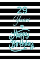 29 years happy birthday: funny and cute blank lined journal Notebook, Diary, planner Happy 29th twenty-nineth Birthday Gift for twenty nine yea